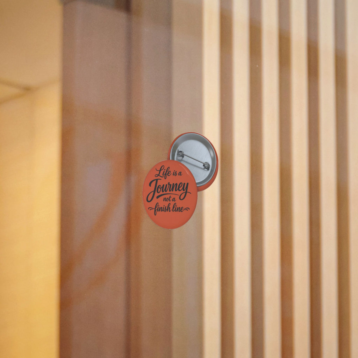 Inspirational Pinback Button — "Life is a Journey, Not a Finish Line"