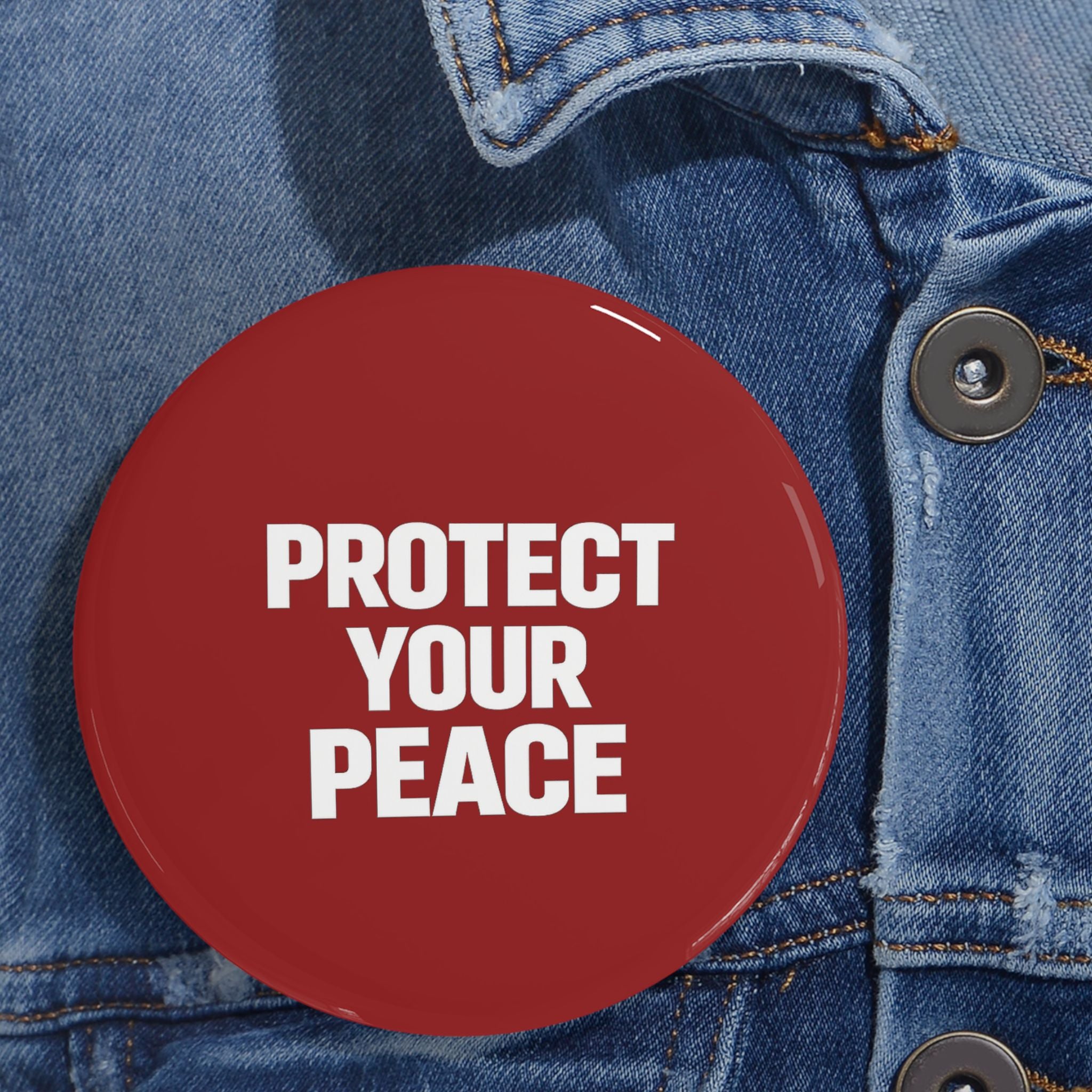 Protect Your Peace Round Pin — Red Motivational Button Badge