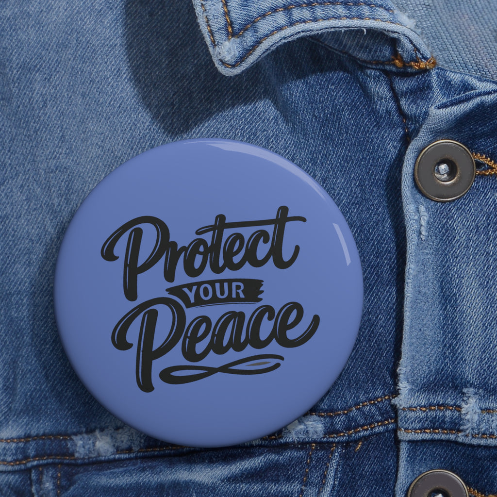 Protect Your Peace Pin Button — Blue Motivational Lapel Pin