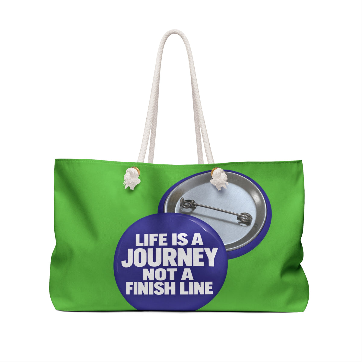 Inspirational Weekender Bag – “Life Is A Journey Not A Finish Line” Travel Tote