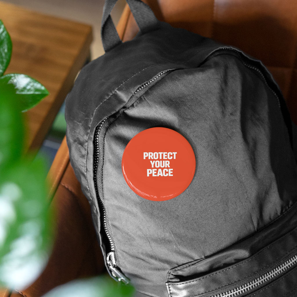 Protect Your Peace Round Pin — Red Button Badge