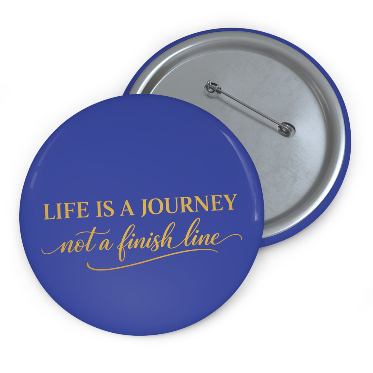Inspirational 'Life Is a Journey, Not a Finish Line' Pin Button