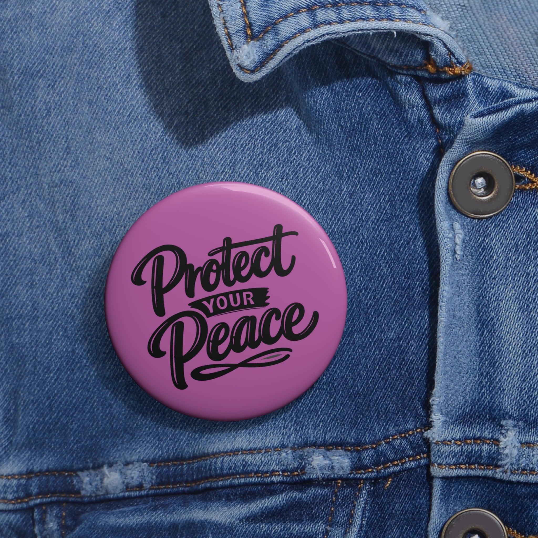 Protect Your Peace Pin Button — Pink Inspirational Badge for Jackets & Bags