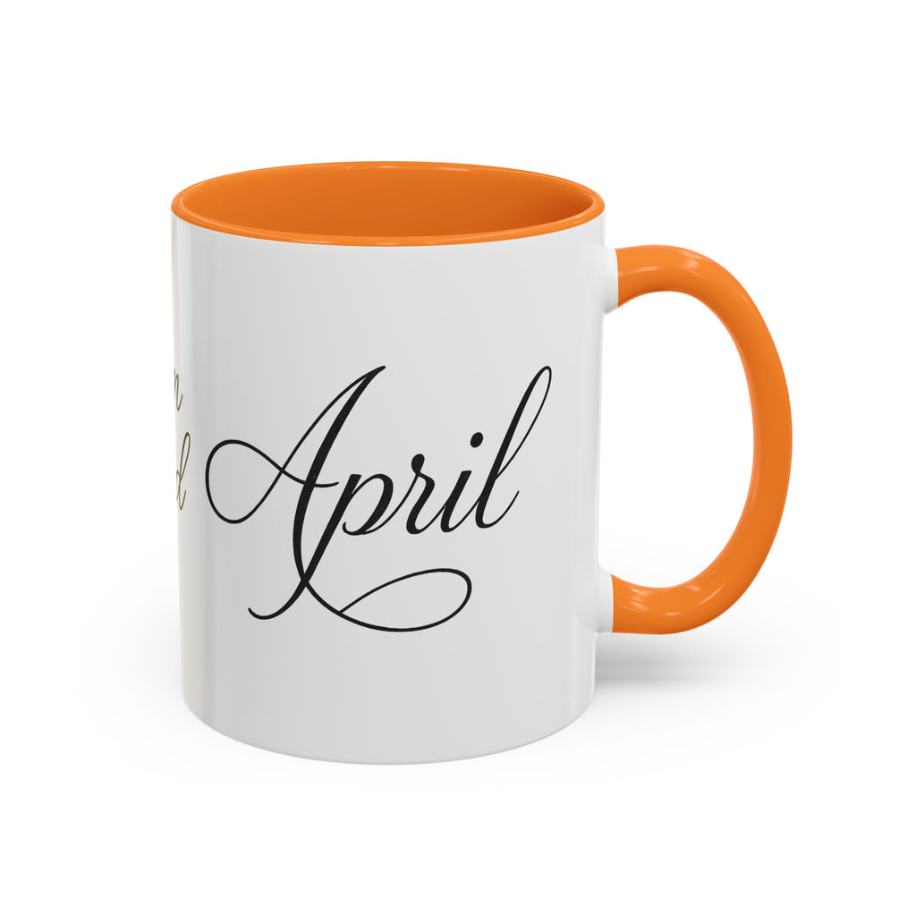 April Script Name Mug — Personalized Birthday Month Coffee Cup (11oz, 15oz)