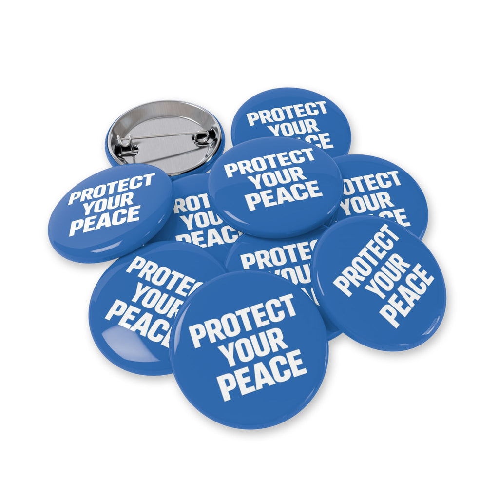 Protect Your Peace Round Pin — Blue Motivational Button Badge