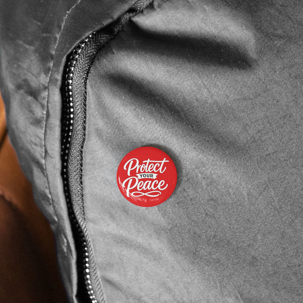 Protect Your Peace Round Pin – Red Motivational Button