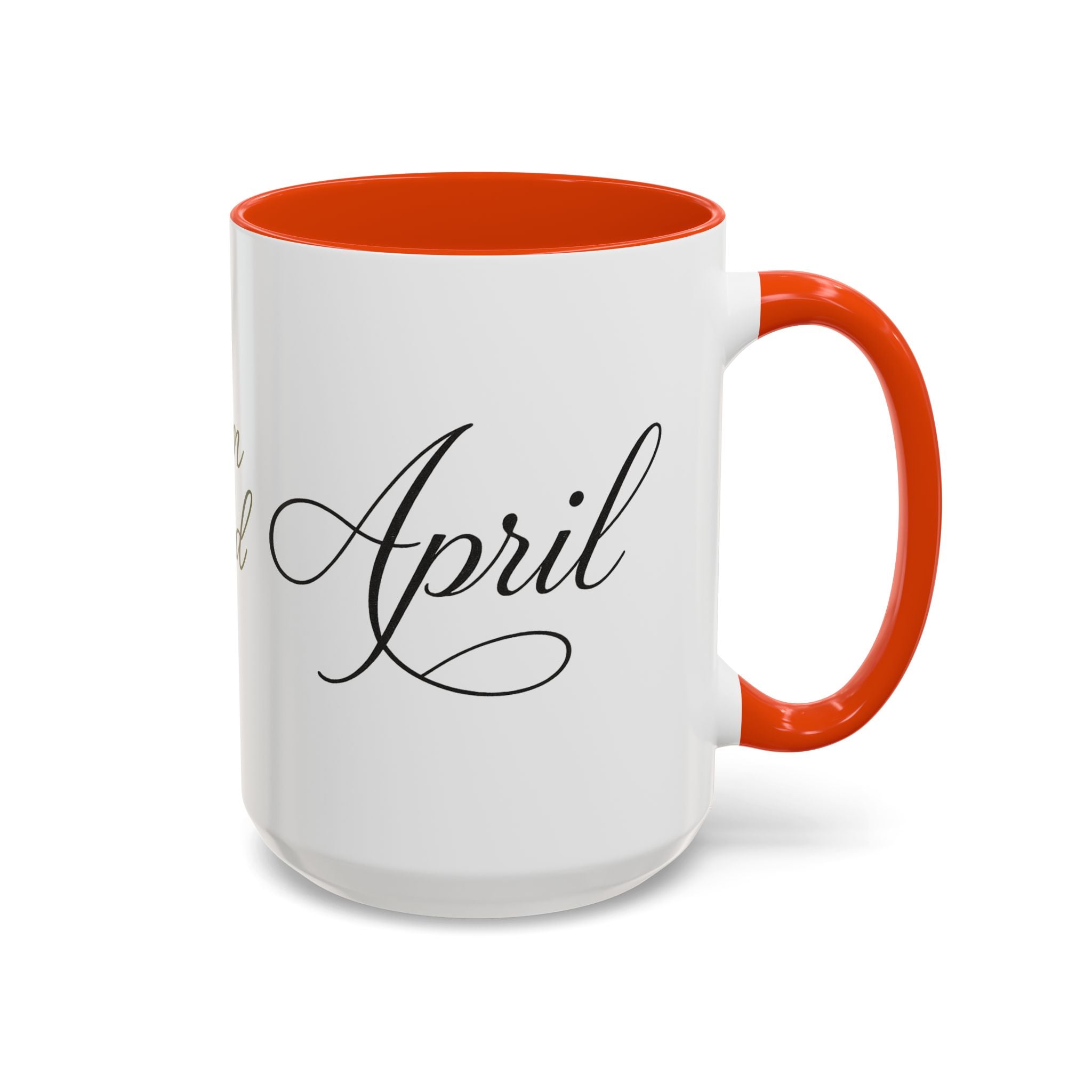 April Script Name Mug — Personalized Birthday Month Coffee Cup (11oz, 15oz)