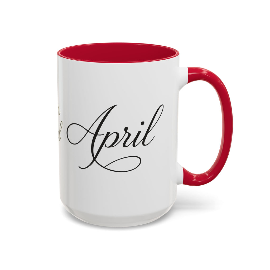 April Script Name Mug — Personalized Birthday Month Coffee Cup (11oz, 15oz)