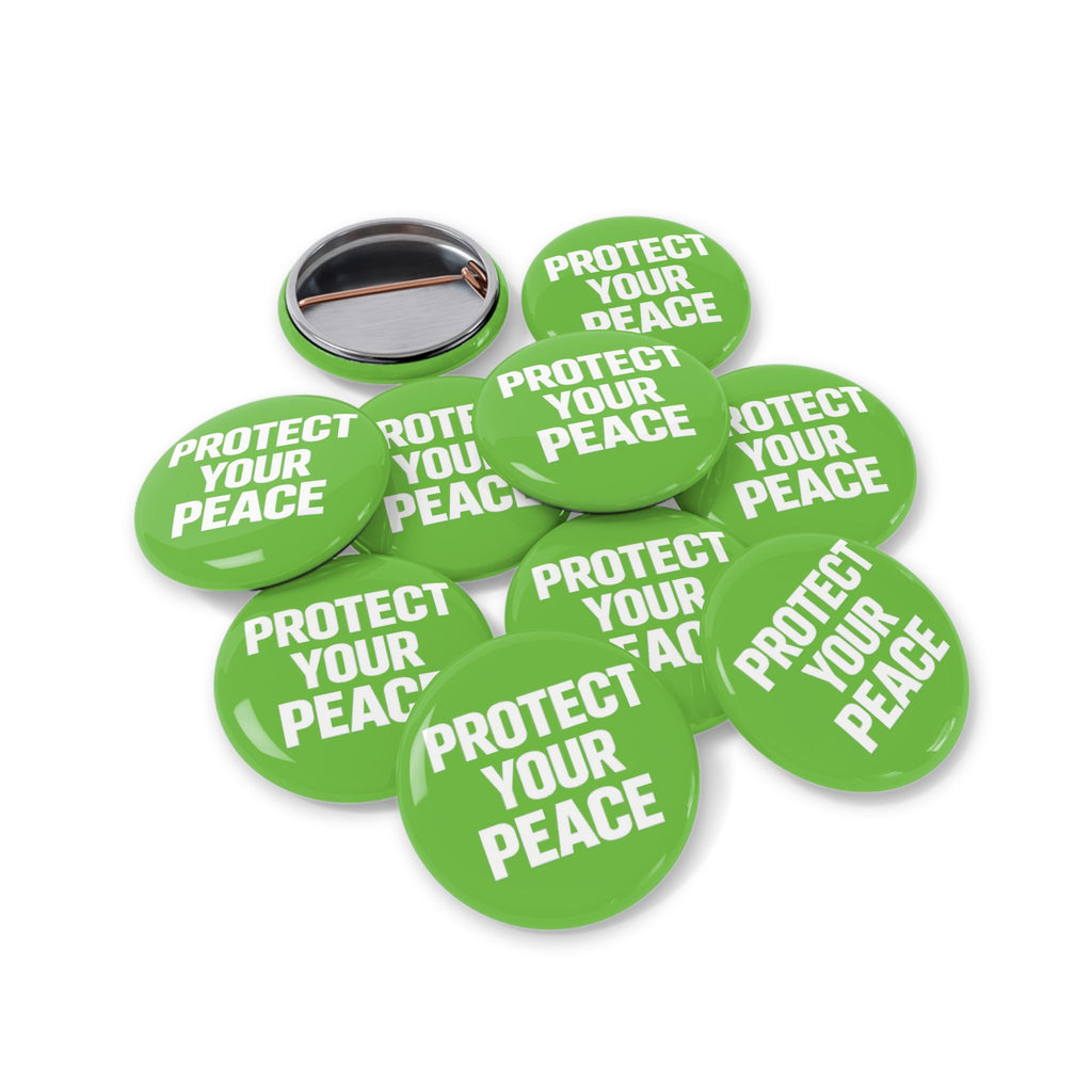 Protect Your Peace Round Pin — Green Inspirational Button Badge