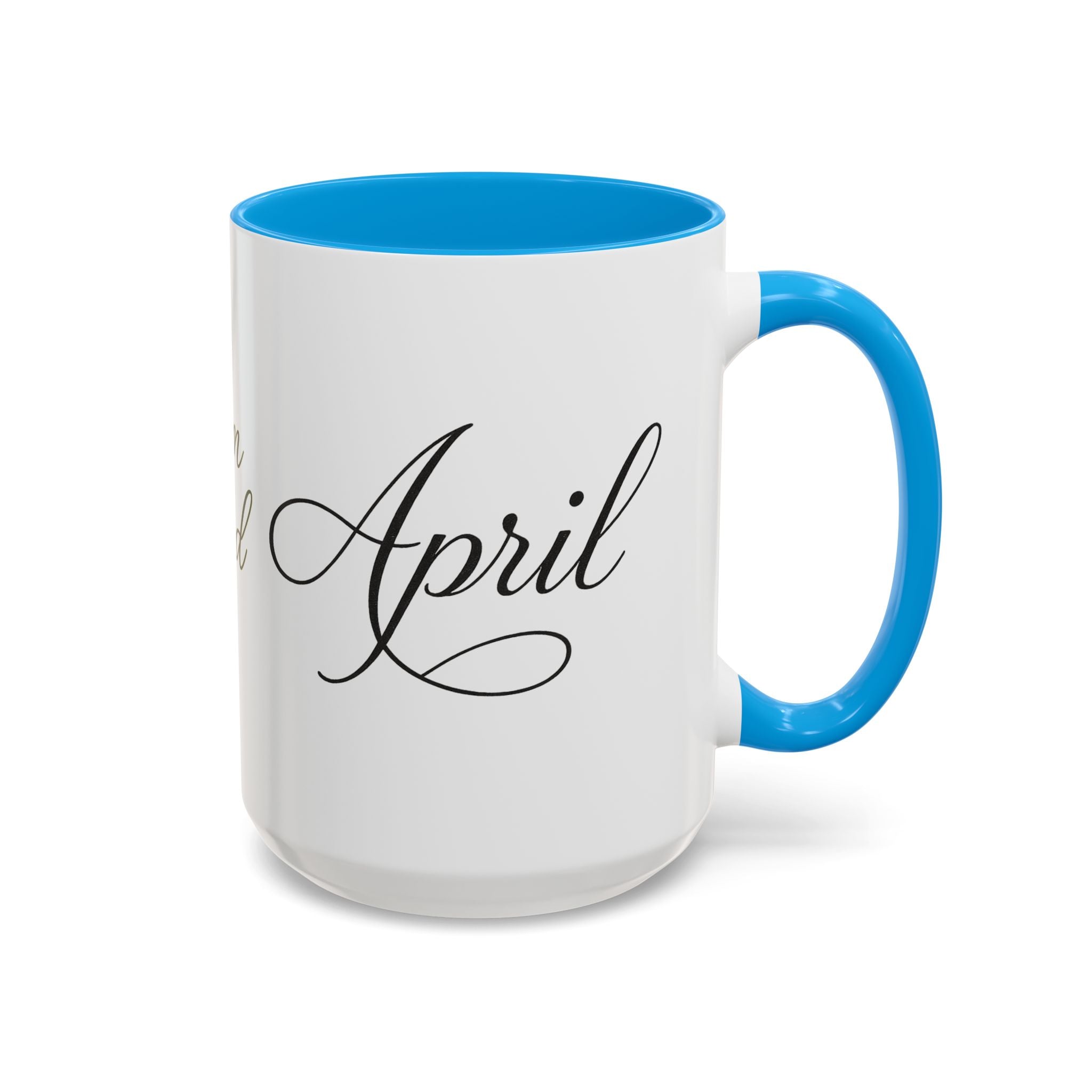 April Script Name Mug — Personalized Birthday Month Coffee Cup (11oz, 15oz)