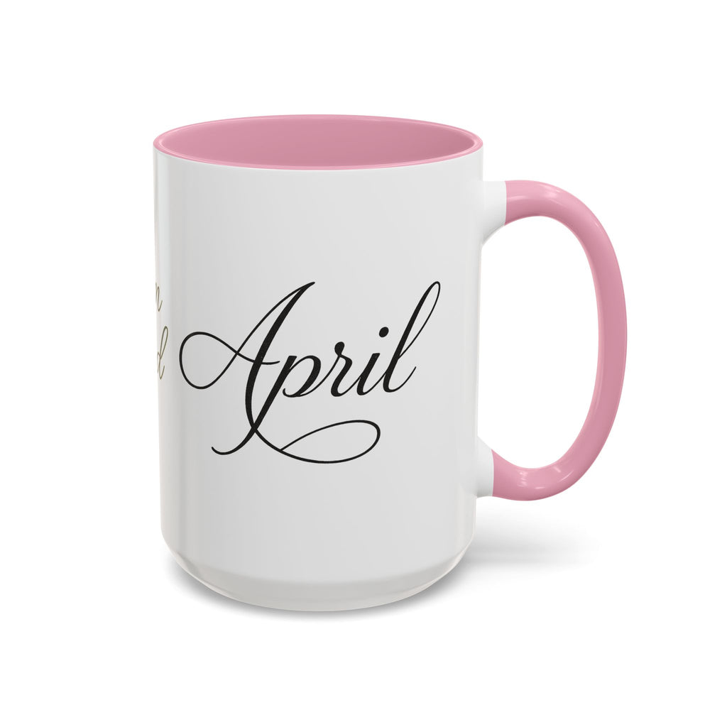 April Script Name Mug — Personalized Birthday Month Coffee Cup (11oz, 15oz)