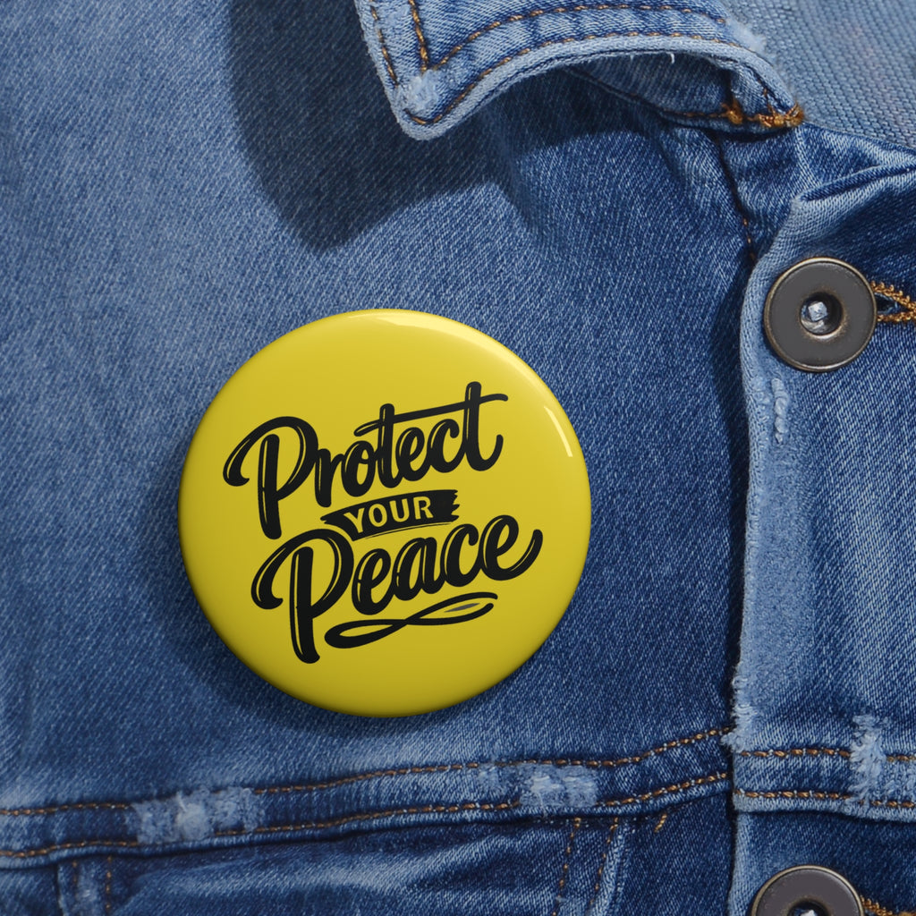 Protect Your Peace Pin Button — Yellow Motivational Badge
