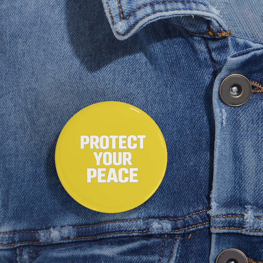 Protect Your Peace Round Pin – Yellow Positive Message Button Badge