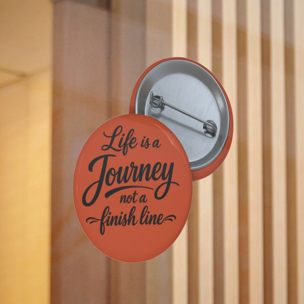 Inspirational Pinback Button — "Life is a Journey, Not a Finish Line"