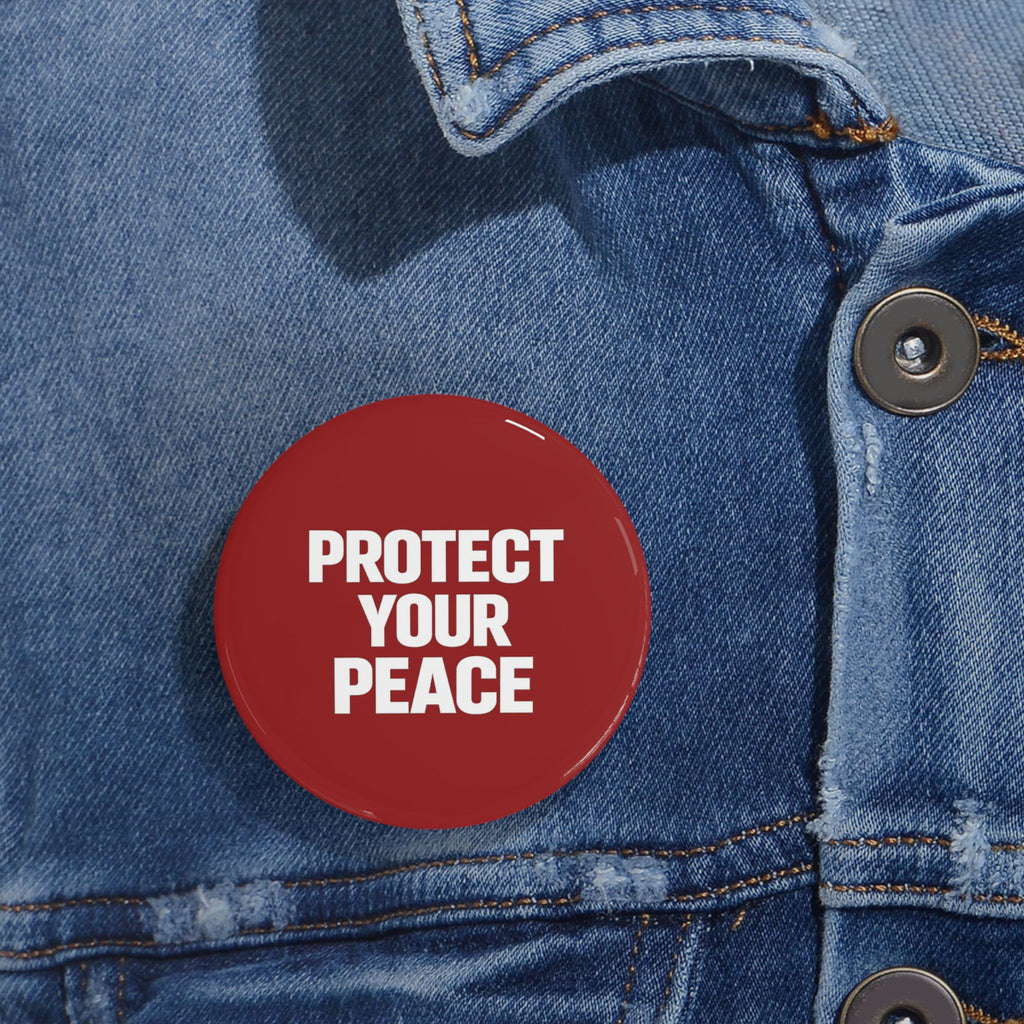 Protect Your Peace Round Pin — Red Motivational Button Badge