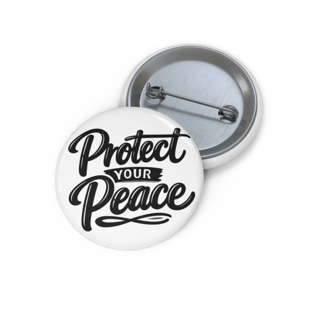 Protect Your Peace Pin Button