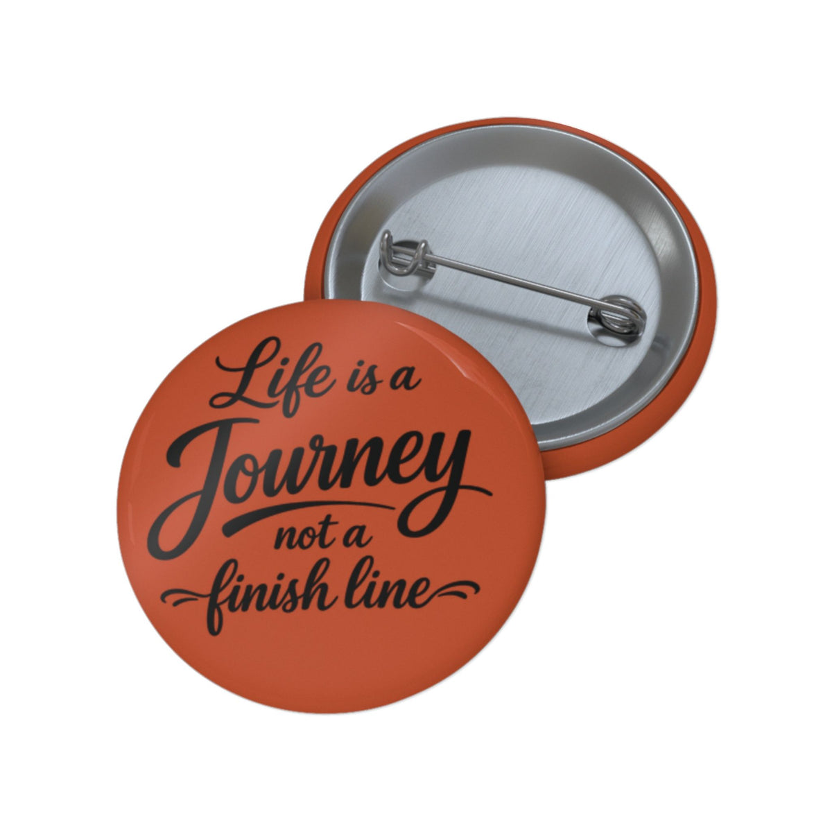 Inspirational Pinback Button — "Life is a Journey, Not a Finish Line"