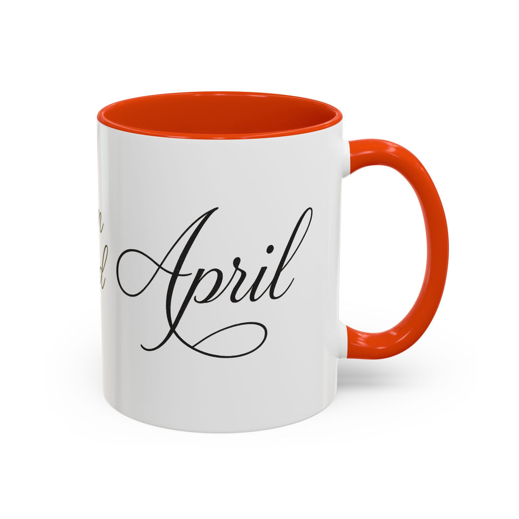 April Script Name Mug — Personalized Birthday Month Coffee Cup (11oz, 15oz)