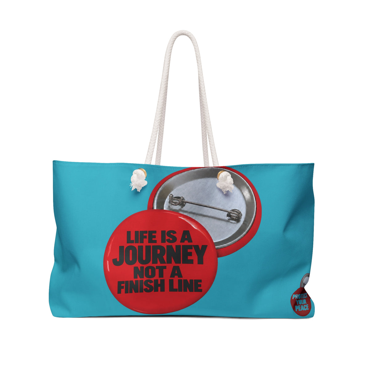 Weekender Bag — Turquoise Travel Tote with 'Life Is A Journey Not A Finish Line' Button Design
