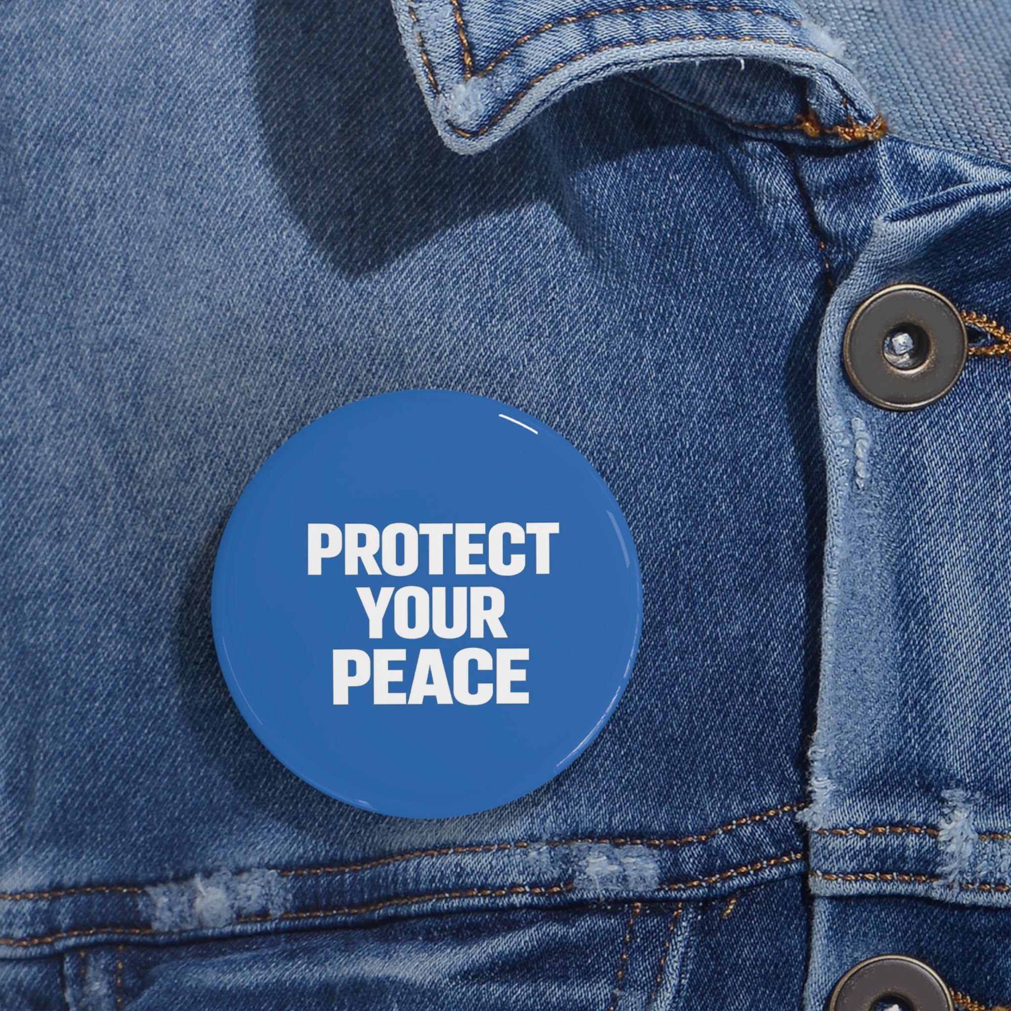 Protect Your Peace Round Pin — Blue Motivational Button Badge