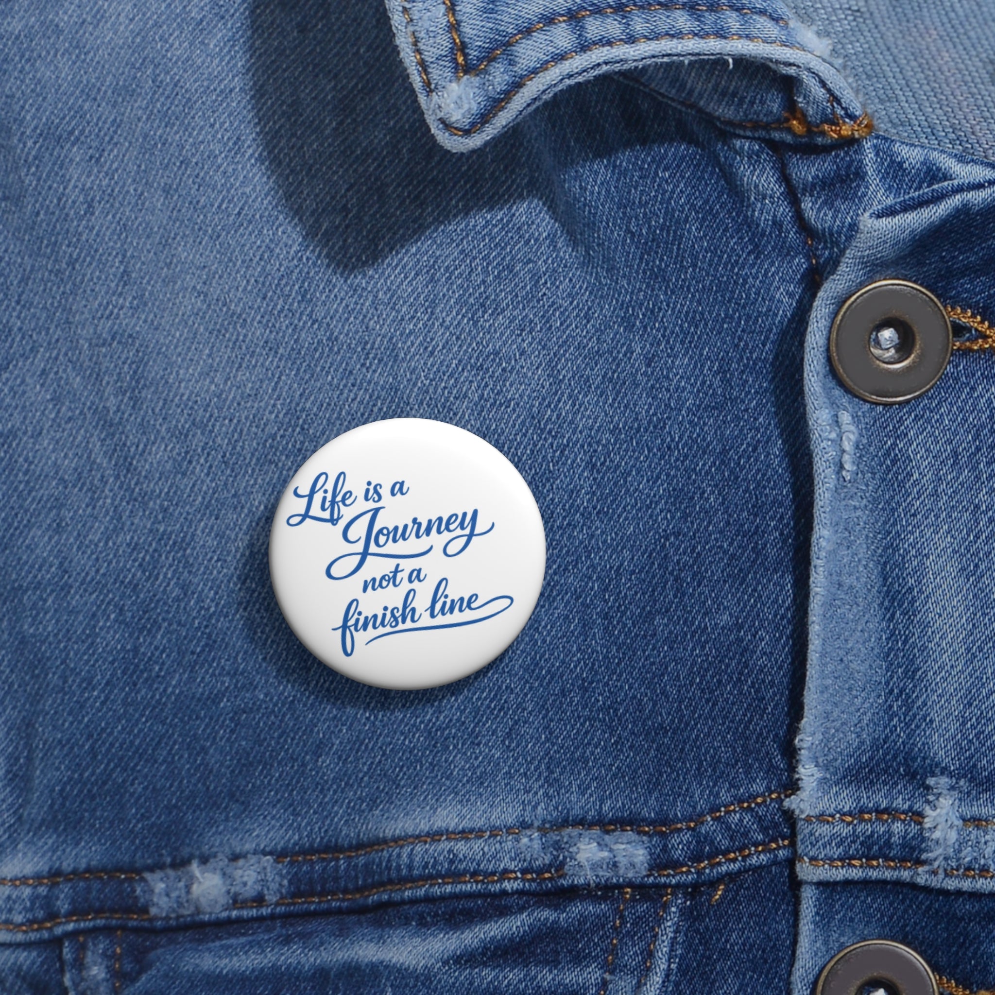 Pin Button — “Life is a Journey, Not a Finish Line” Inspirational Quote
