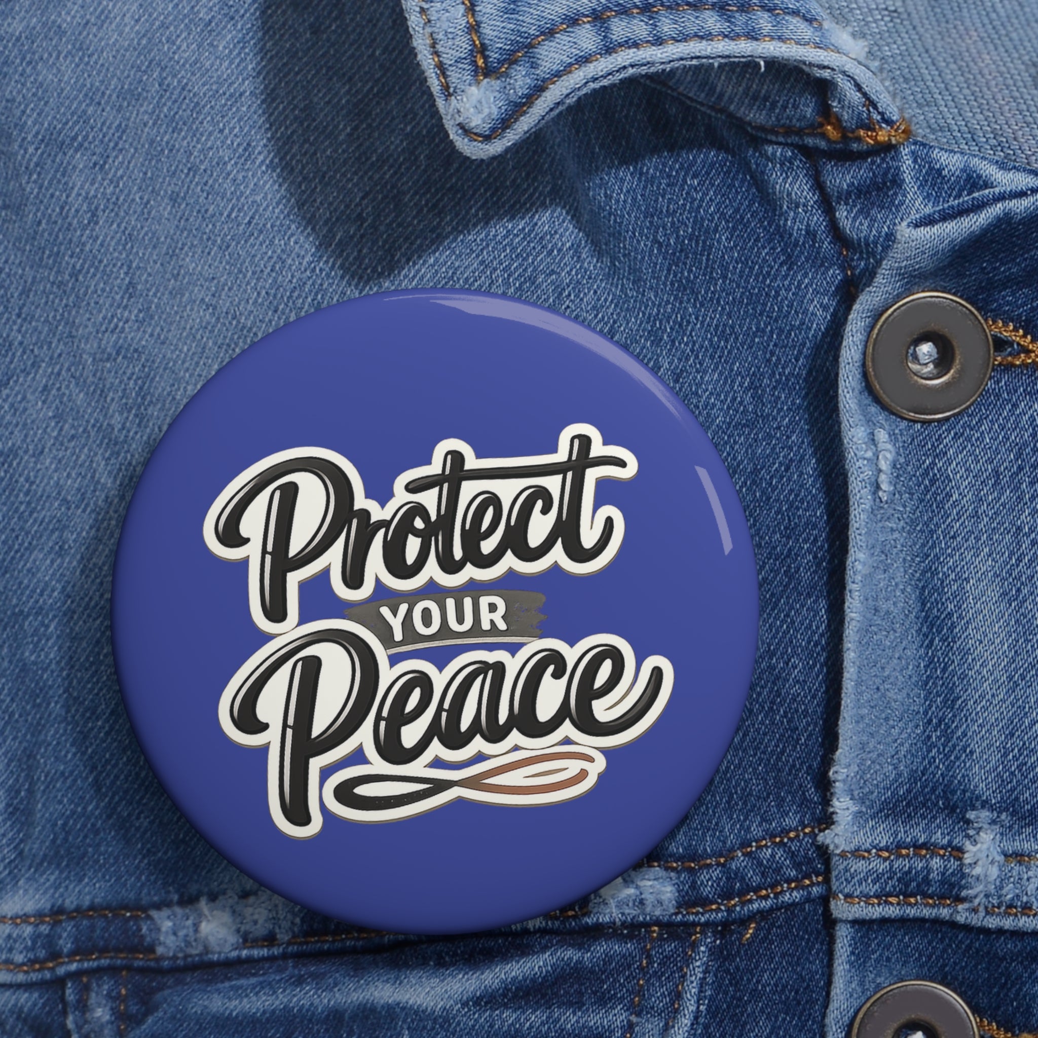 Protect Your Peace Pin Button — Blue Inspirational Badge