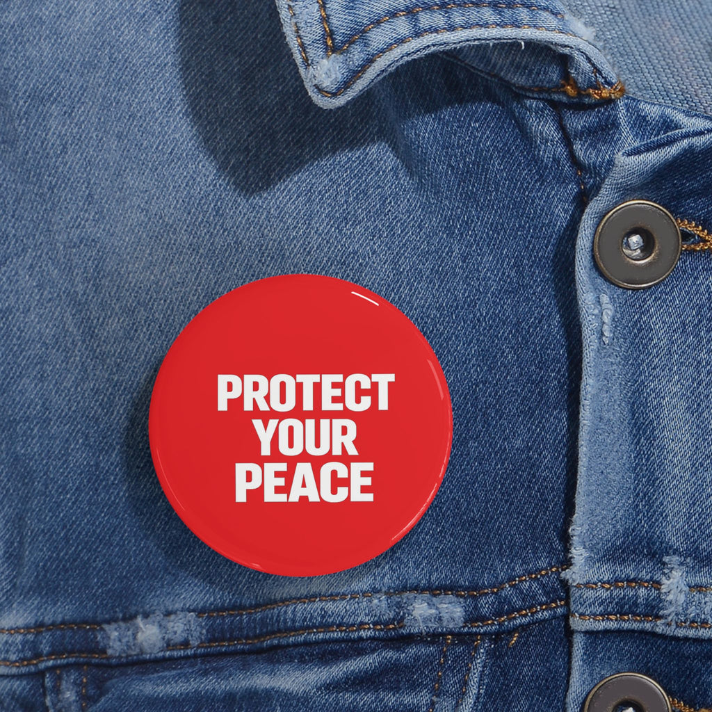 Protect Your Peace Pin — Red Round Button Badge
