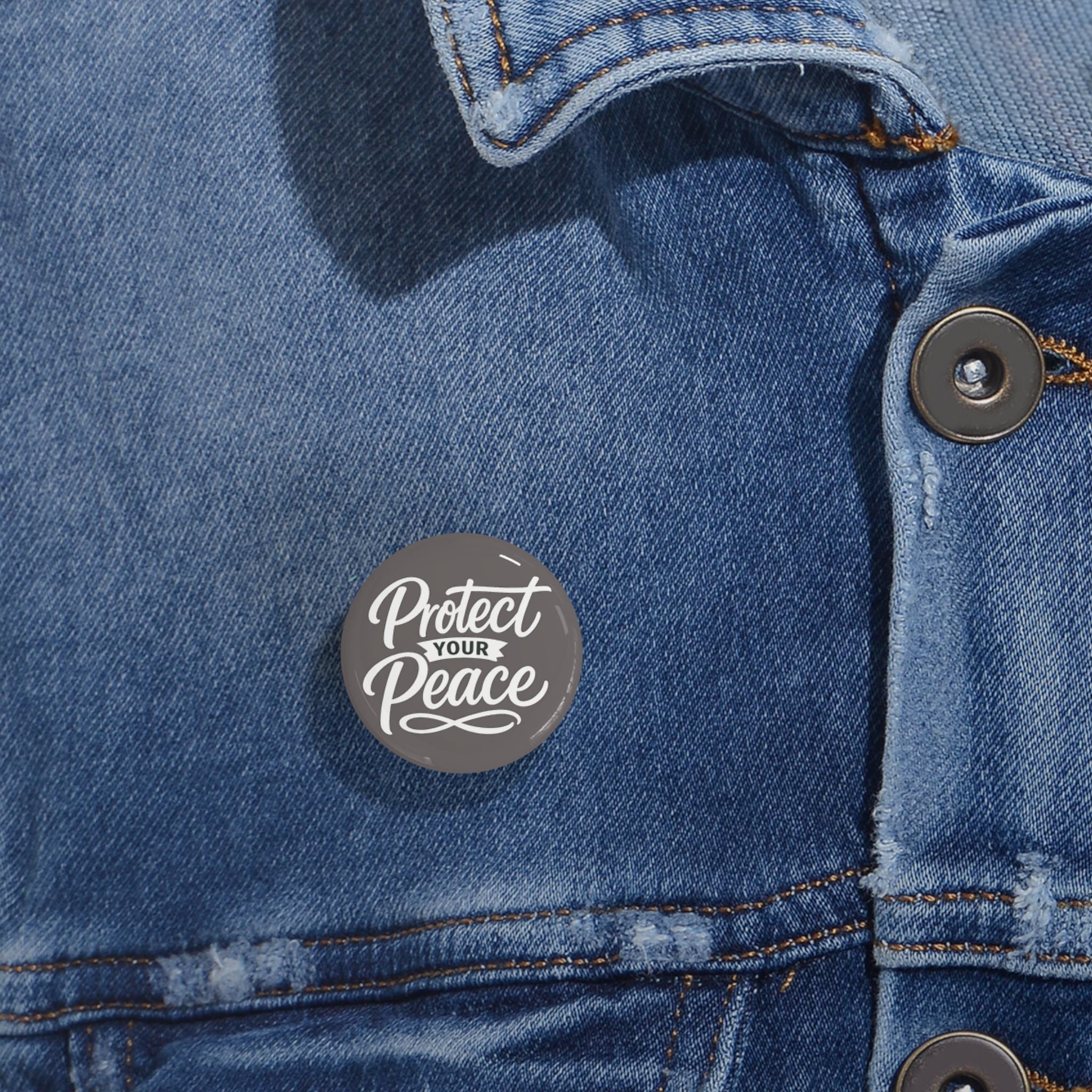 Protect Your Peace Pin — Round Motivational Button for Jackets, Bags & Gifts