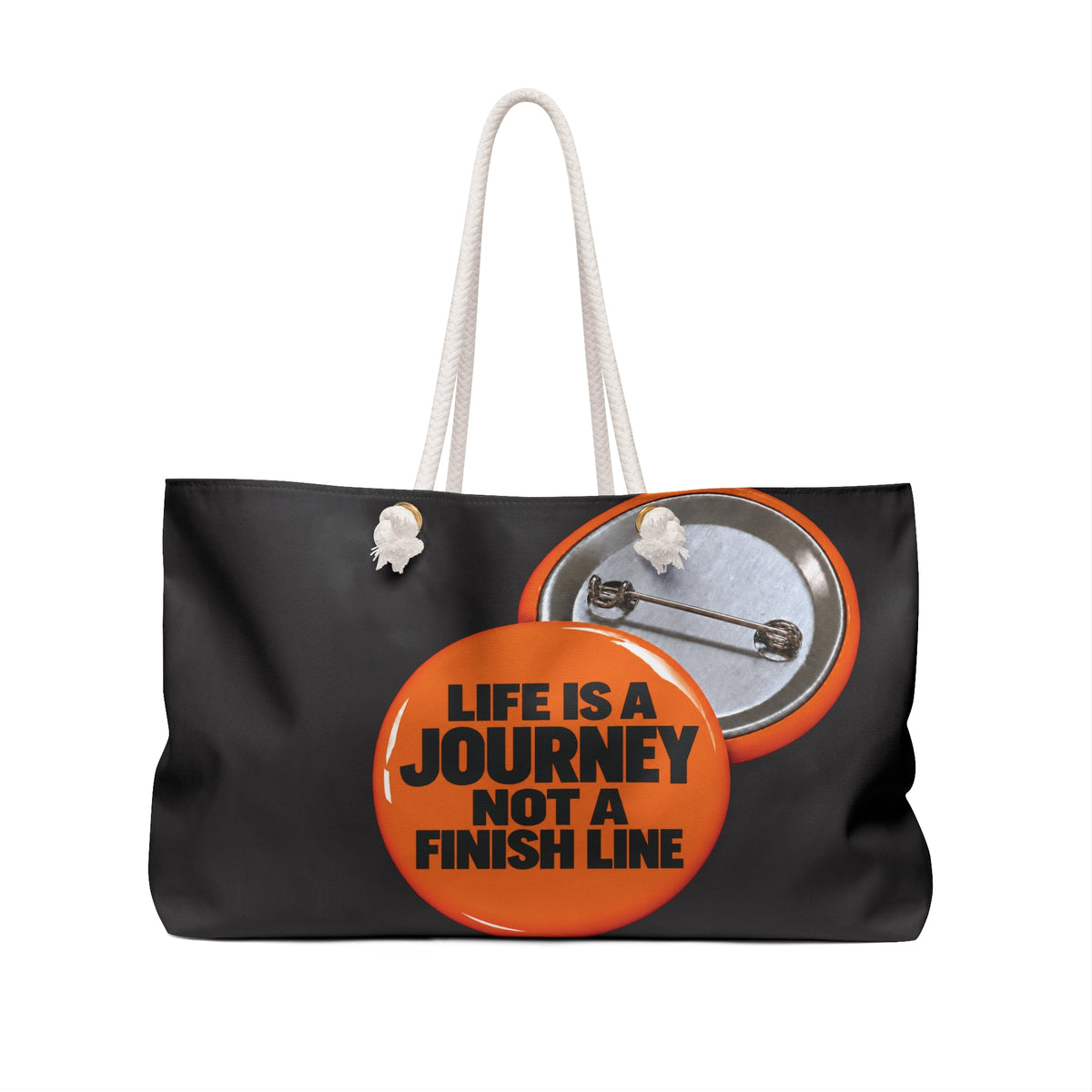 Weekender Bag — "Life Is A Journey, Not A Finish Line" Motivational Travel Tote