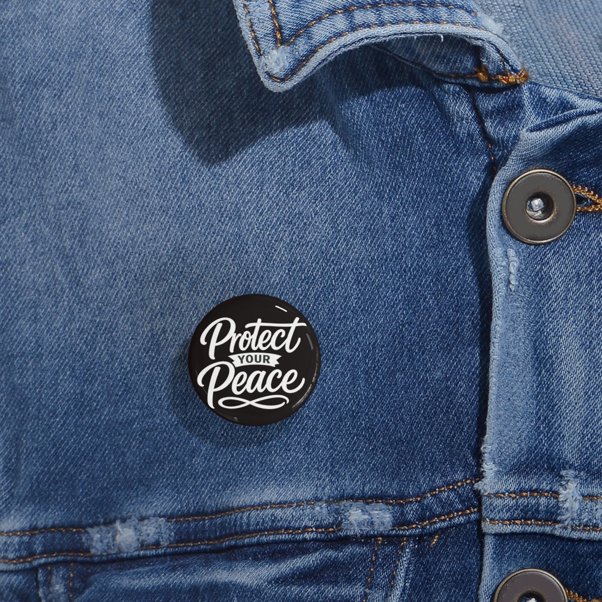 Protect Your Peace Round Pin - Inspirational Button Badge