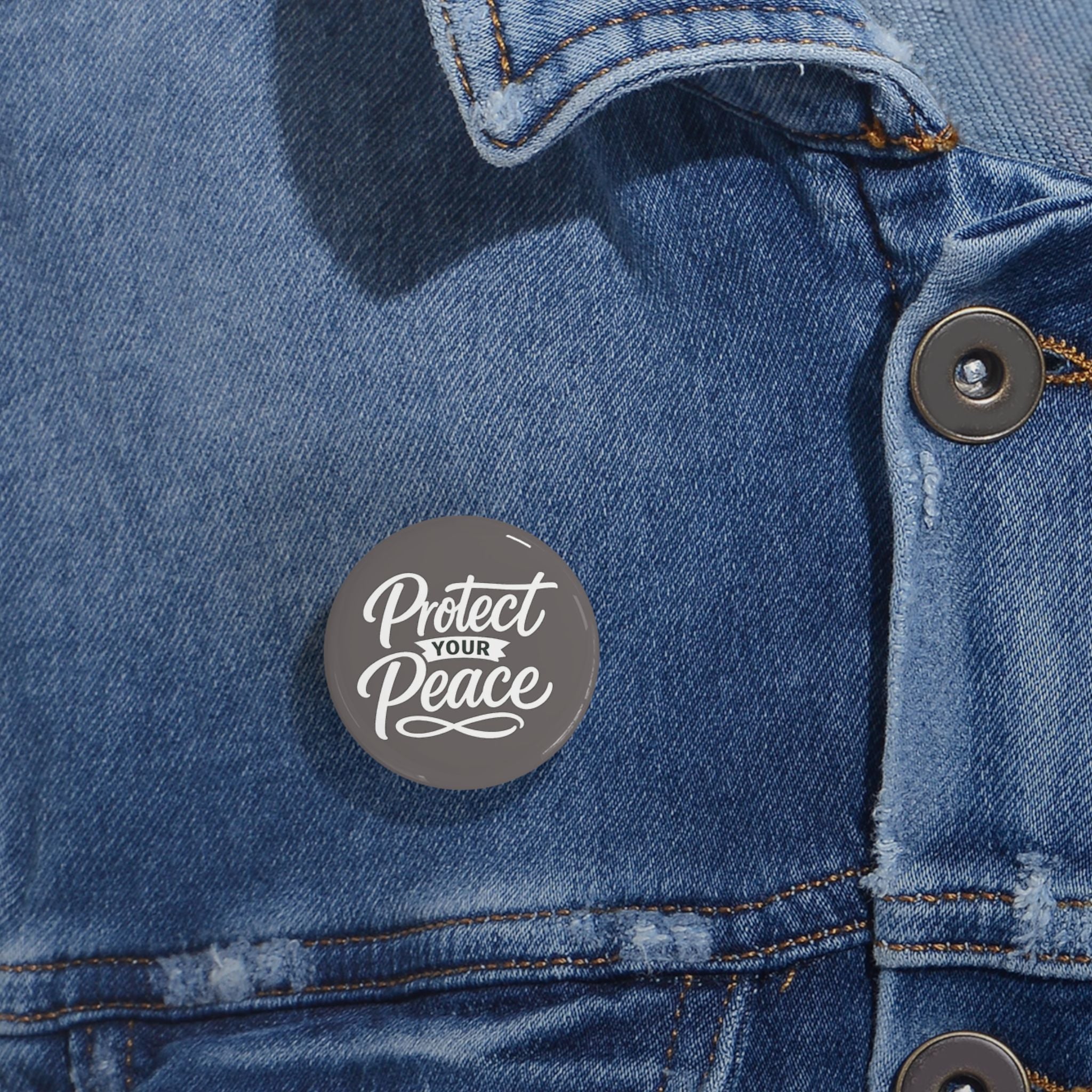 Protect Your Peace Pin — Round Motivational Button for Jackets, Bags & Gifts