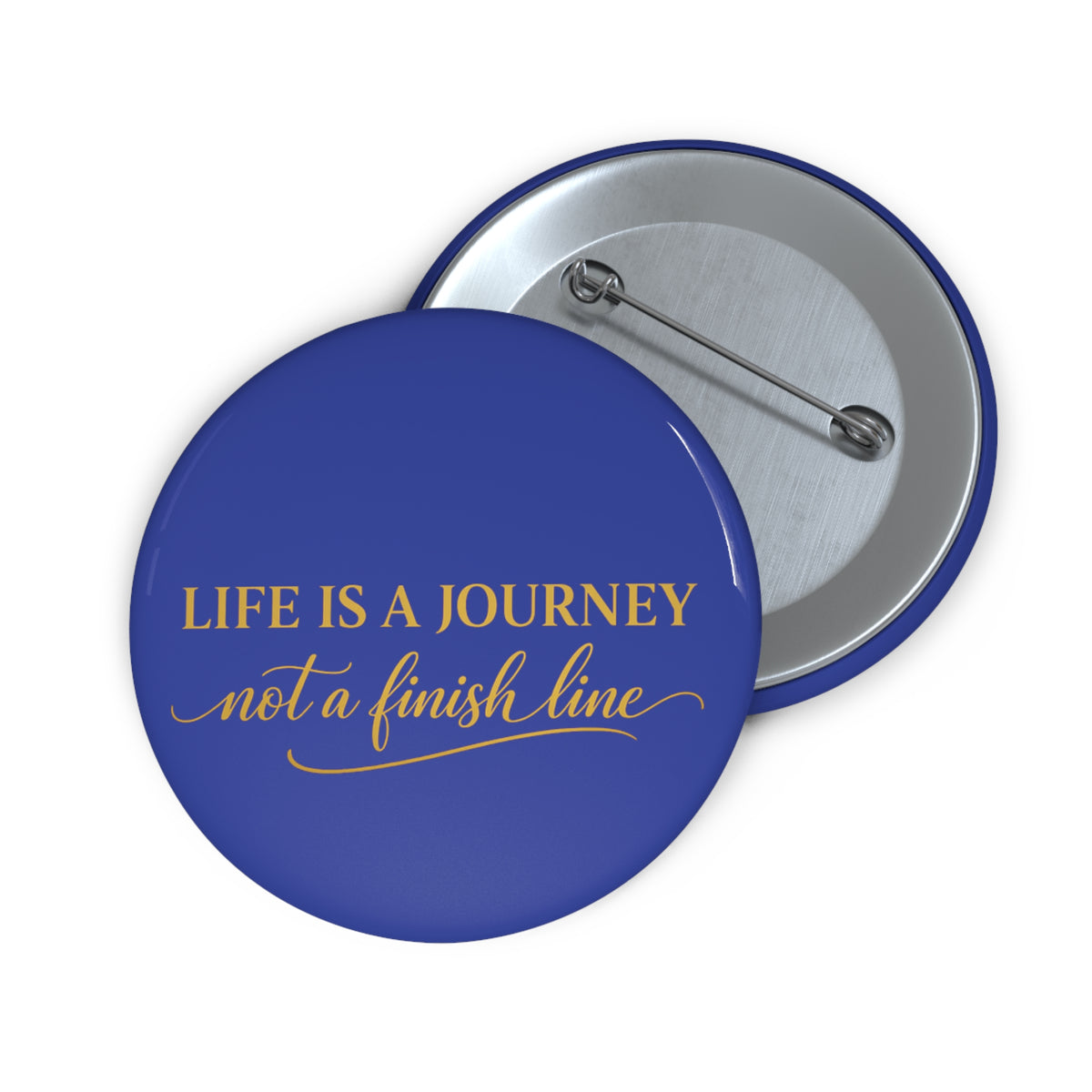Inspirational 'Life Is a Journey, Not a Finish Line' Pin Button