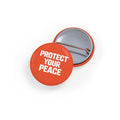 Protect Your Peace Round Pin — Red Button Badge