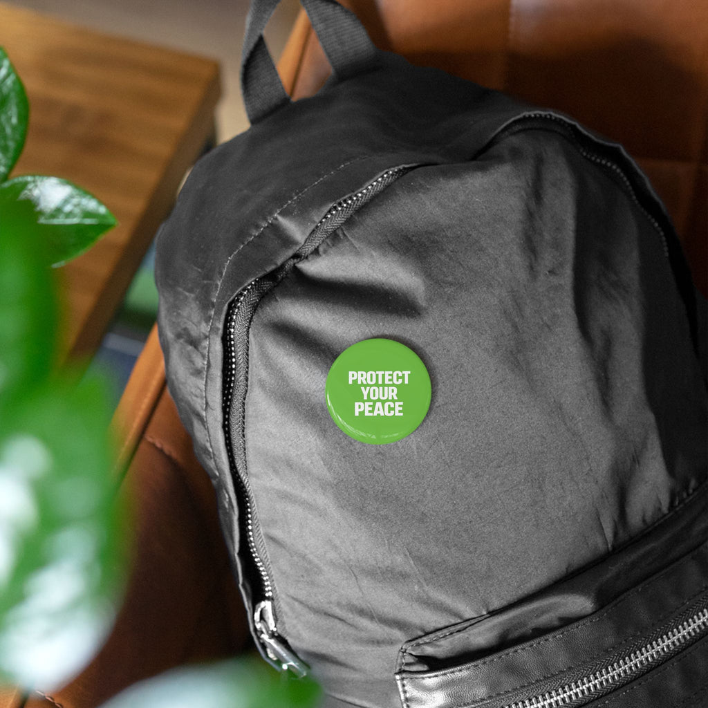 Protect Your Peace Round Pin — Green Inspirational Button Badge